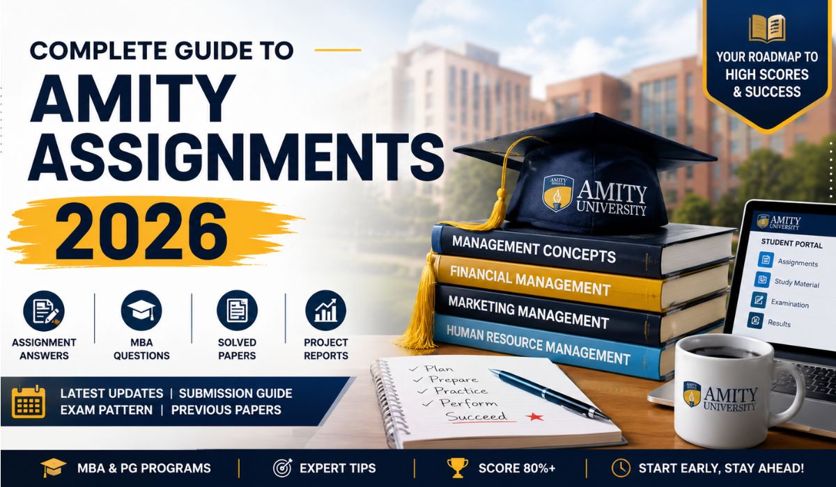 Complete Guide to Amity Assignments 2026 with assignment answers, MBA questions, solved papers, project reports, and submission guide.